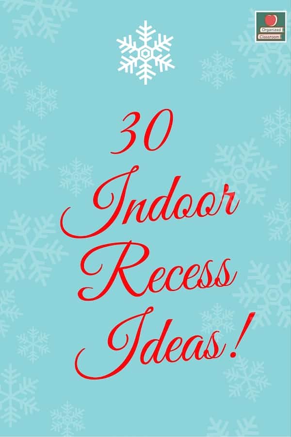 Thanks so much to all the fans at Organized Classroom’s Facebook page for sharing 30 ideas for what they do during indoor recess! Stop by and grab your freebie!