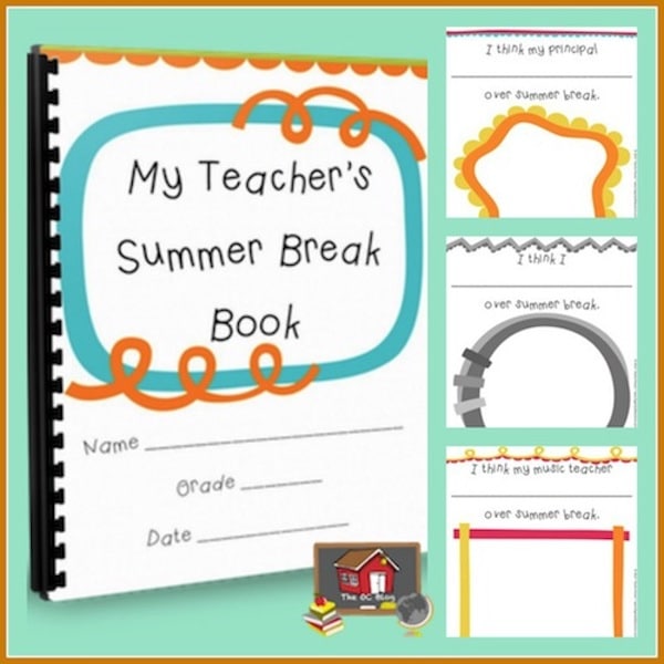 Have each student do the specific summer break templates you choose and bind them together to give to the staff member who is mentioned on that template!